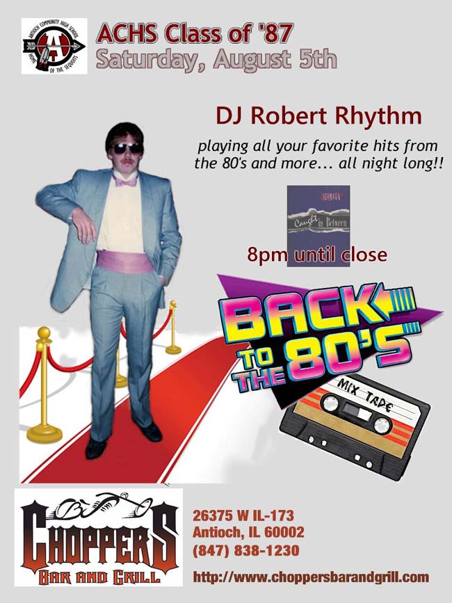 Choppers welcomes Antioch Community High School Class of 1987 for their 30 year reunion festivities on August 5th... 8PM till close.

DJ Robert Rhythm will be playing all your favorite hits from the 80's and more, all night long!