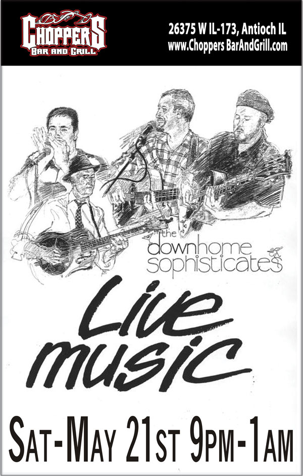 The Downhome Sophisticates Band will be playing at Choppers Saturday, May 21st 9pm-1am