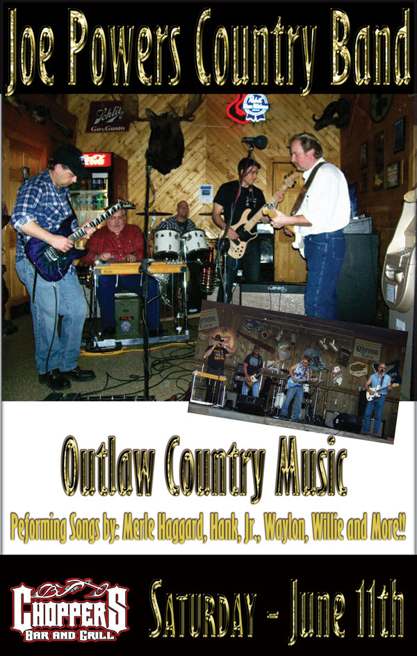 Joe Powers Country Band will be playing at Choppers Saturday, June 4th, 2011 9pm-1am