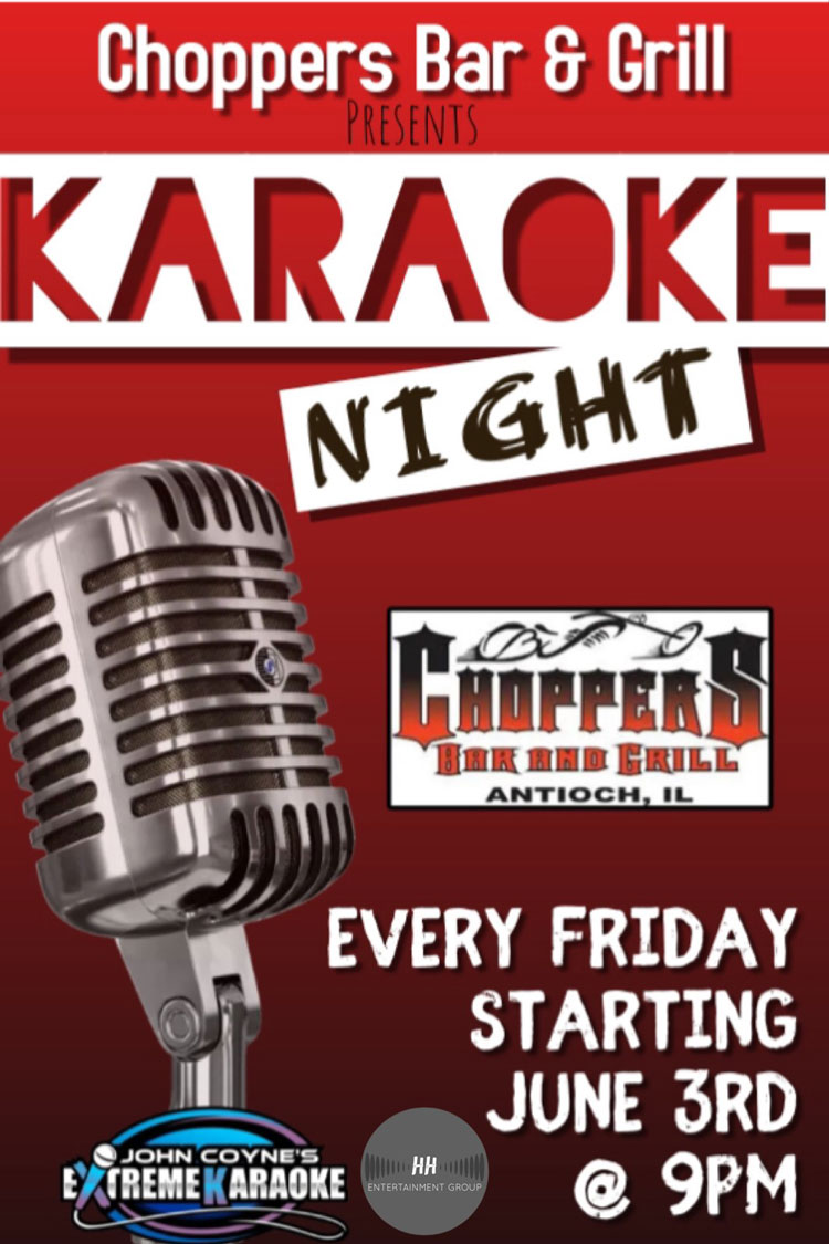HH Entertainment Group & Choppers Bar and Grill Present… Extreme Karaoke Fridays 9PM-Midnight starting June 3rd! Join KJ John Coyne for a night of singing, dancing & drinking! 

BE SAFE!
Use Our Free Chopper Bus Shuttle to Pick You Up & Take You Home! Rides are FREE, but please tip your driver.