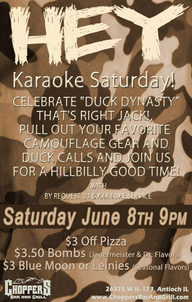 Karaoke - Celebrate "Duck Dynasty/Hillbilly" Saturday June 8th, 2013. $3 off Pizza - Drink Specials: $3.50 Bombs (Jagermeister and Dr. Flavors and $3 Blue Moon or Leinies Seasonal Flavors