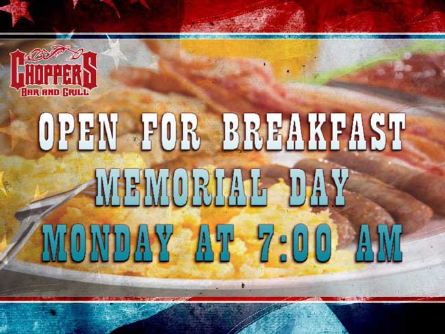 Open for breakfast on Monday, Memorial Day, May 25 at 7AM