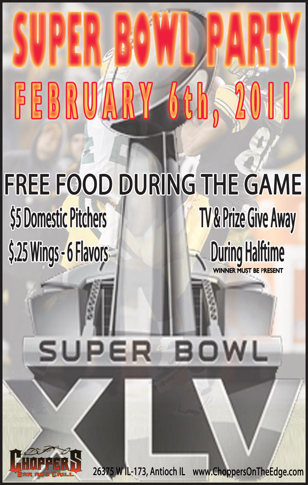 Super Bowl Party Sunday, February 6th - FREE food during game-FREE TV and Gift Prizes during Halftime, $ 5.00 domestic pitchers, $ .25 wings