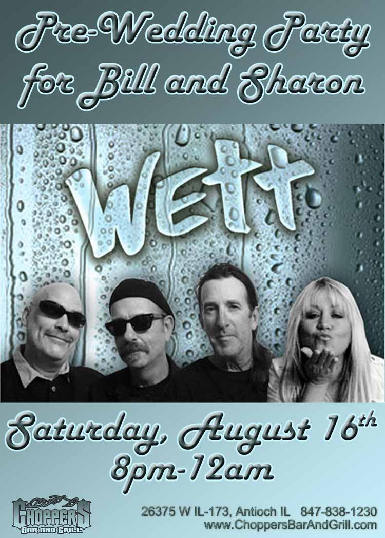 WETT Band playing August 16, 2014 from 8pm-12am for a Pre-Wedding party for Bill and Sharon.  Come on out and help them celebrate.  Yes, they are finally getting hitched!!!