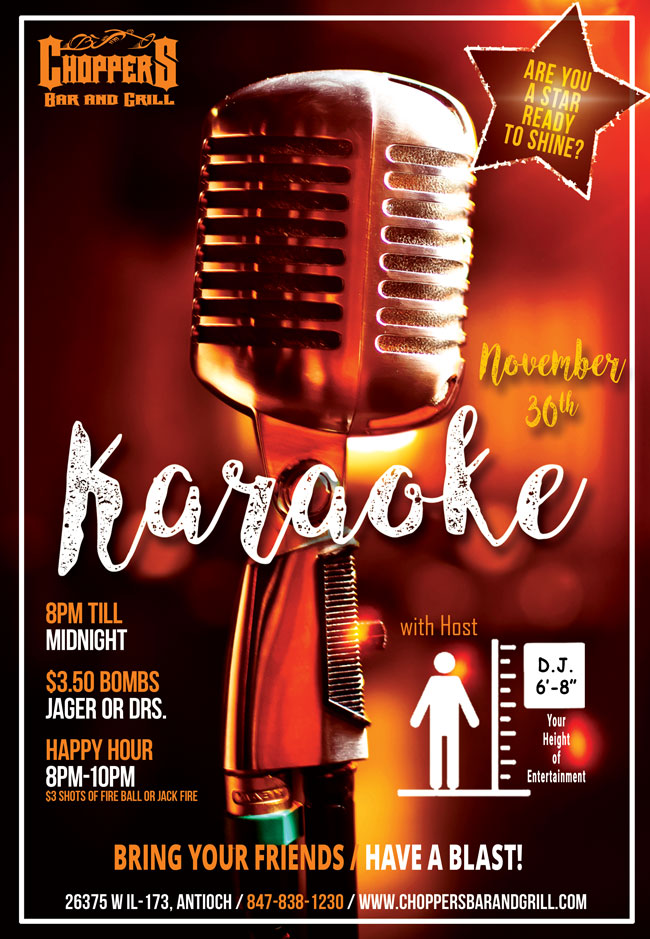 Please welcome our Karaoke host - D.J. 6′-8″ Saturday, November 30 from 8PM till Midnight.

Are you a star ready to shine? Come on out with your friends, enjoy some cocktails and let's hear those voices!

We have $3.50 Bombs All Day (Jagermeister or Dr flavors)!

Happy Hour from 8 PM – 10 PM 
$3 Shots of Fire Ball or Jack Fire. 

BE SAFE!
Use Our Free Chopper Bus Shuttle to Pick You Up & Take You Home! Rides are FREE, but please tip your driver.