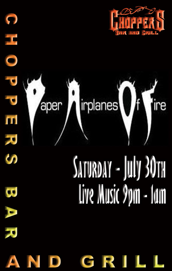 Paper Airplanes of Fire July 30 at Choppers Bar and Grill
